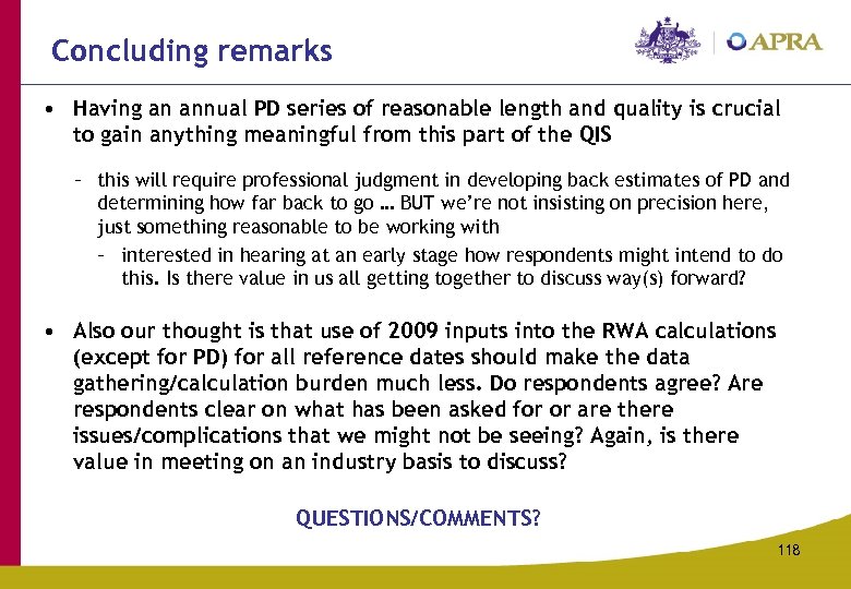 Concluding remarks • Having an annual PD series of reasonable length and quality is
