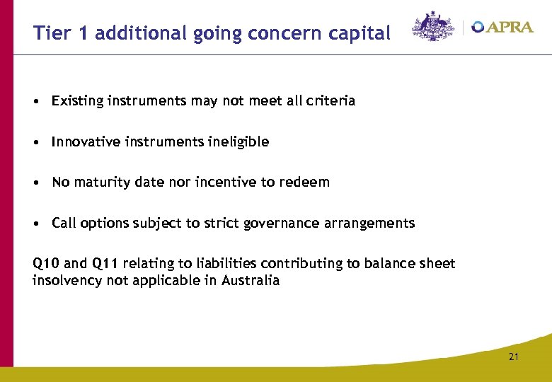 Tier 1 additional going concern capital • Existing instruments may not meet all criteria