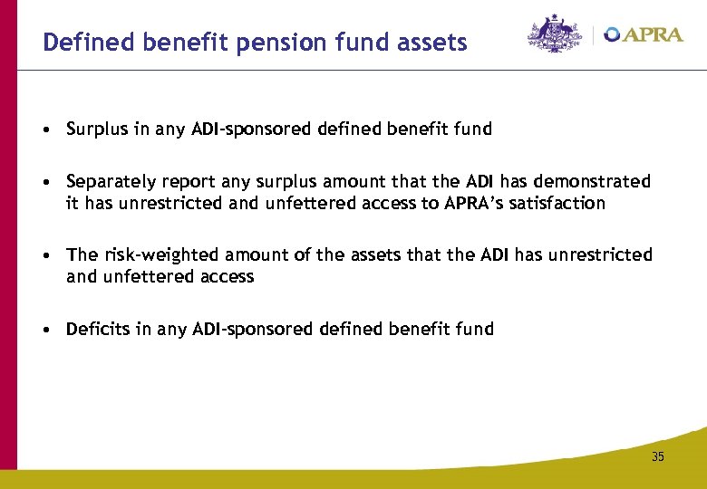 Defined benefit pension fund assets • Surplus in any ADI-sponsored defined benefit fund •