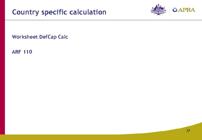 Country specific calculation Worksheet Def. Cap Calc ARF 110 37 