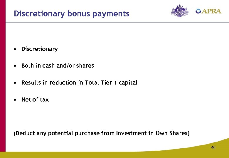 Discretionary bonus payments • Discretionary • Both in cash and/or shares • Results in