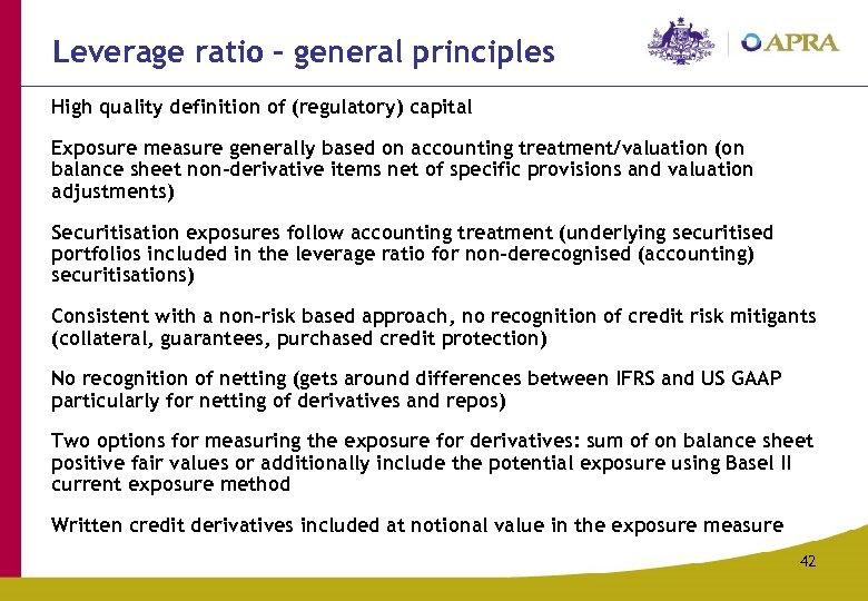 Leverage ratio – general principles High quality definition of (regulatory) capital Exposure measure generally