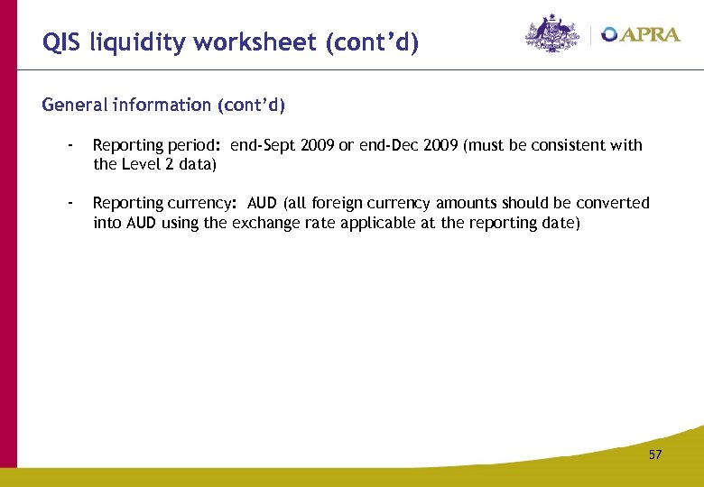 QIS liquidity worksheet (cont’d) General information (cont’d) - Reporting period: end-Sept 2009 or end-Dec