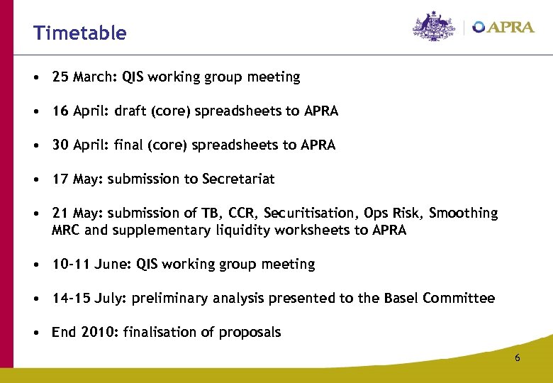 Timetable • 25 March: QIS working group meeting • 16 April: draft (core) spreadsheets