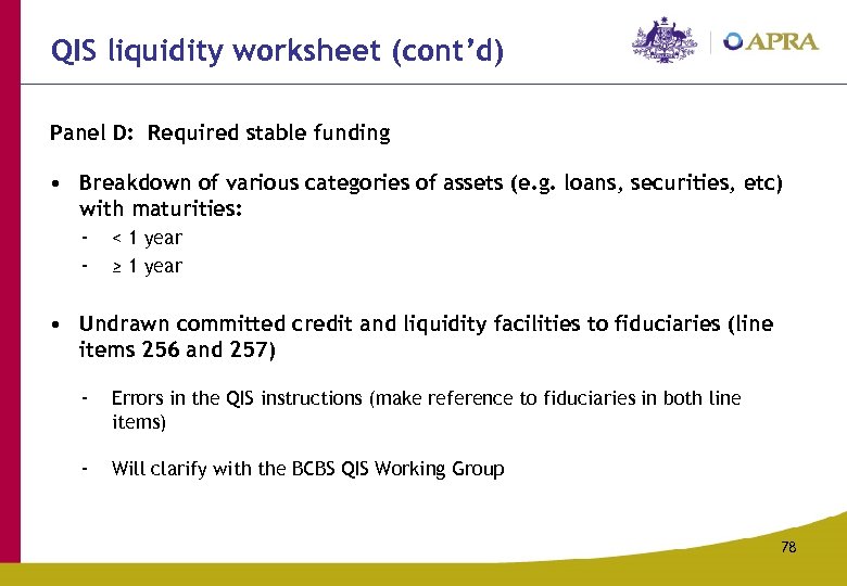 QIS liquidity worksheet (cont’d) Panel D: Required stable funding • Breakdown of various categories