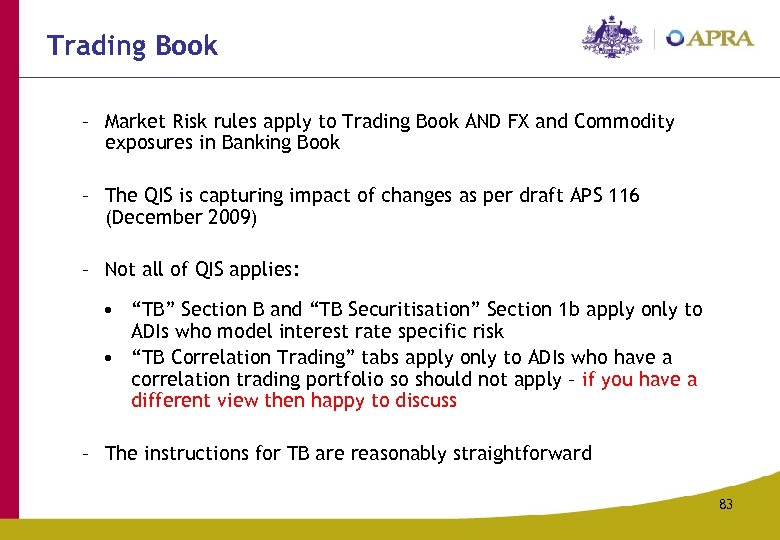 Trading Book – Market Risk rules apply to Trading Book AND FX and Commodity