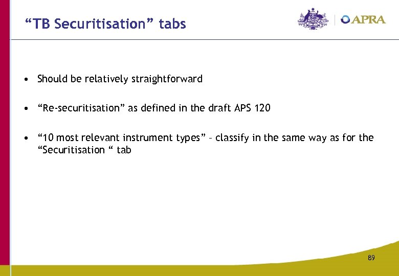 “TB Securitisation” tabs • Should be relatively straightforward • “Re-securitisation” as defined in the