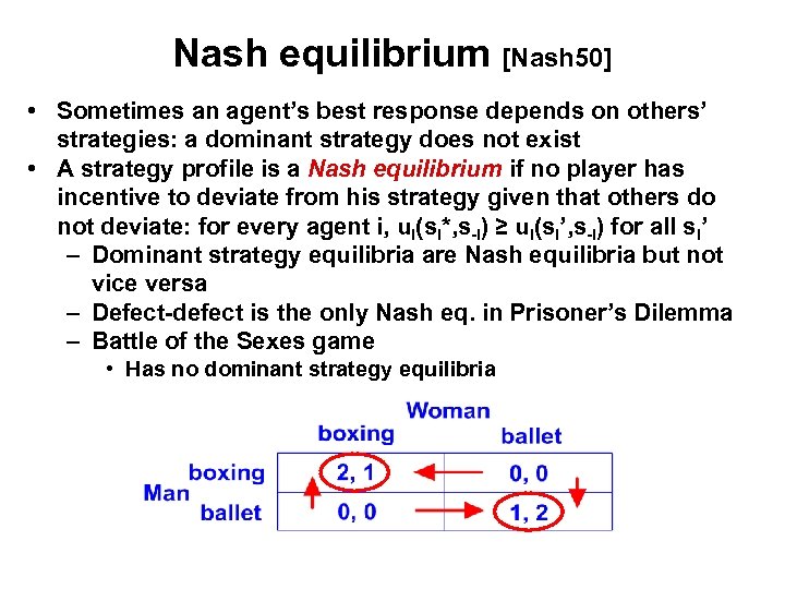 Nash equilibrium [Nash 50] • Sometimes an agent’s best response depends on others’ strategies: