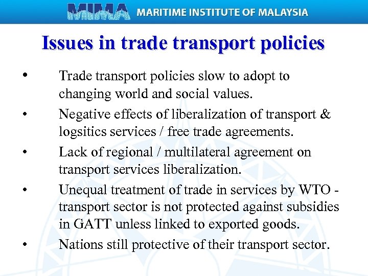 Issues in trade transport policies • • • Trade transport policies slow to adopt