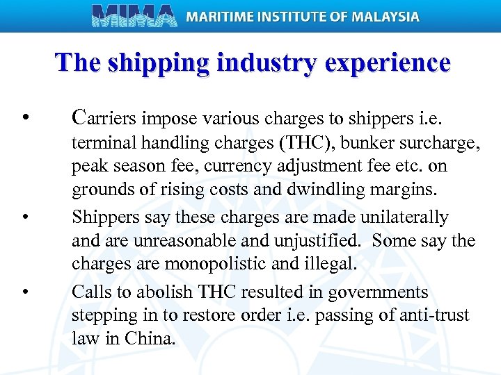 The shipping industry experience • • • Carriers impose various charges to shippers i.