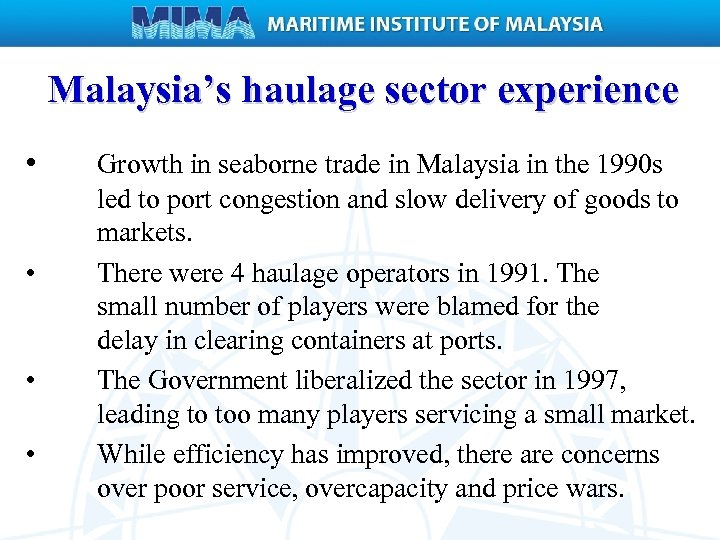 Malaysia’s haulage sector experience • • Growth in seaborne trade in Malaysia in the