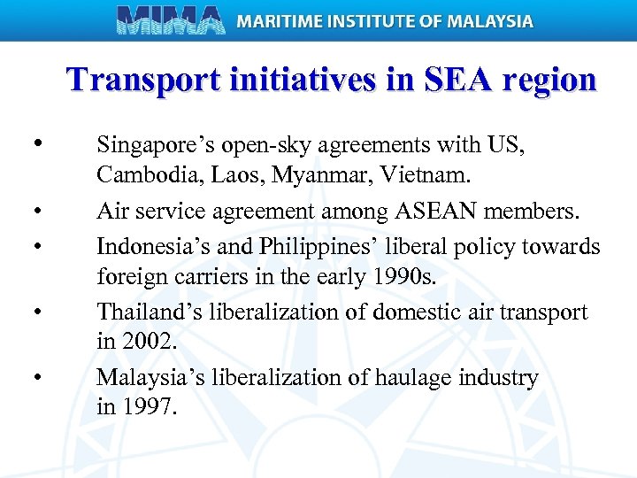 Transport initiatives in SEA region • • • Singapore’s open-sky agreements with US, Cambodia,