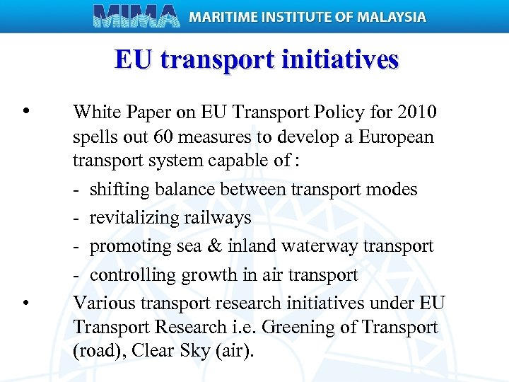 EU transport initiatives • • White Paper on EU Transport Policy for 2010 spells