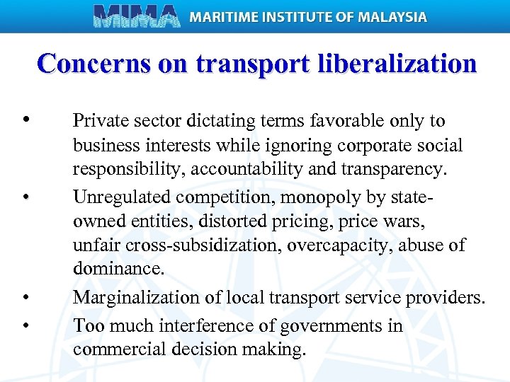 Concerns on transport liberalization • • Private sector dictating terms favorable only to business
