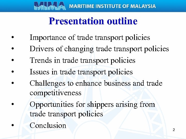 Presentation outline • • Importance of trade transport policies Drivers of changing trade transport