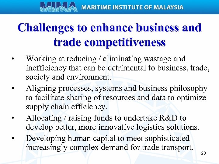 Challenges to enhance business and trade competitiveness • • Working at reducing / eliminating