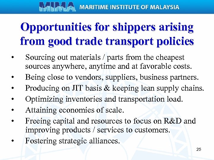 Opportunities for shippers arising from good trade transport policies • • Sourcing out materials