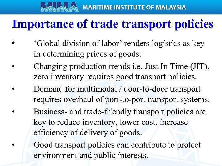 Importance of trade transport policies • • • ‘Global division of labor’ renders logistics