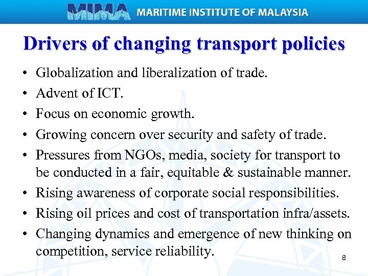Drivers of changing transport policies • • • Globalization and liberalization of trade. Advent