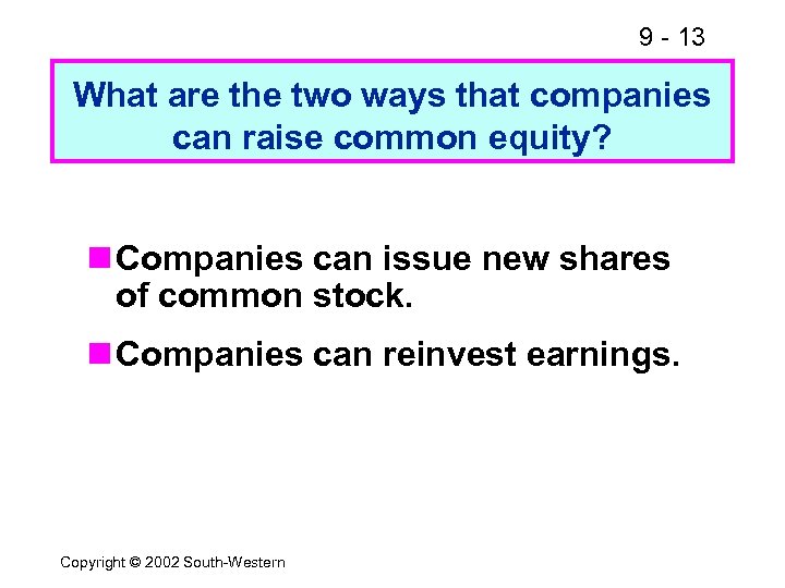 9 - 13 What are the two ways that companies can raise common equity?
