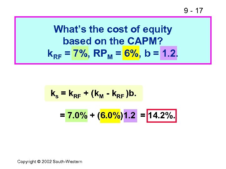 9 - 17 What’s the cost of equity based on the CAPM? k. RF