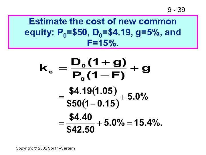 9 - 39 Estimate the cost of new common equity: P 0=$50, D 0=$4.