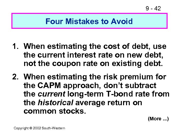 9 - 42 Four Mistakes to Avoid 1. When estimating the cost of debt,