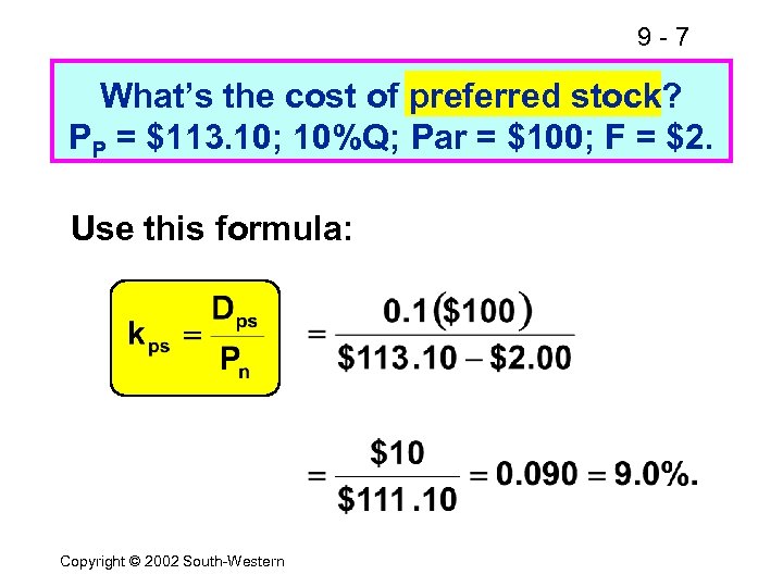 9 -7 What’s the cost of preferred stock? PP = $113. 10; 10%Q; Par
