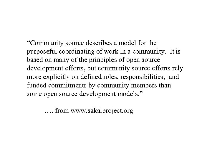 “Community source describes a model for the purposeful coordinating of work in a community.