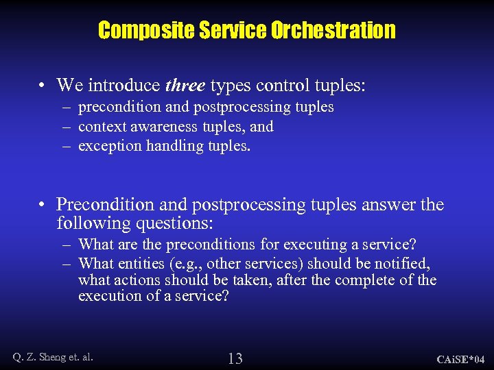 Composite Service Orchestration • We introduce three types control tuples: – precondition and postprocessing