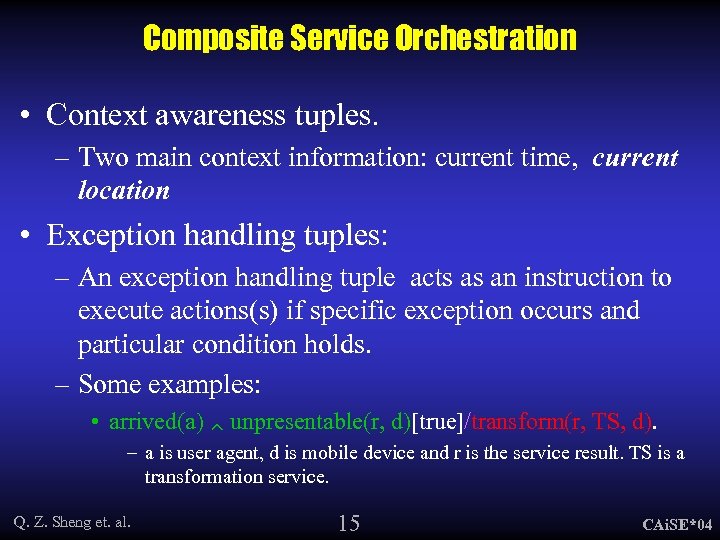 Composite Service Orchestration • Context awareness tuples. – Two main context information: current time,