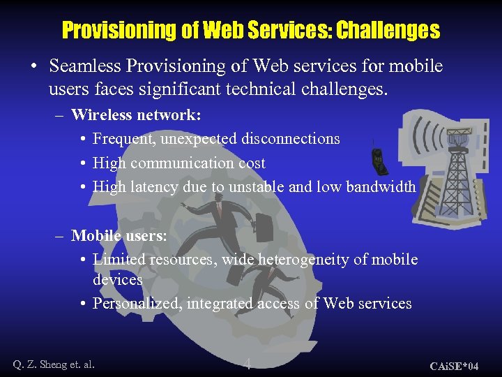 Provisioning of Web Services: Challenges • Seamless Provisioning of Web services for mobile users