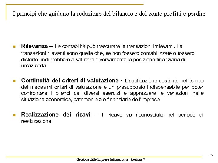 I principi che guidano la redazione del bilancio e del conto profitti e perdite