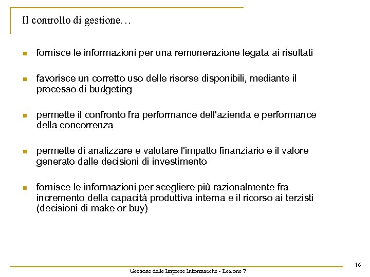 Il controllo di gestione… n fornisce le informazioni per una remunerazione legata ai risultati