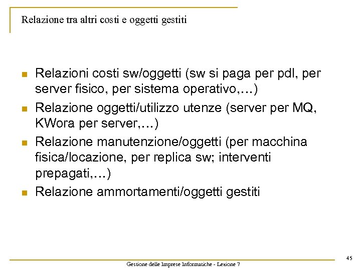 Relazione tra altri costi e oggetti gestiti n n Relazioni costi sw/oggetti (sw si
