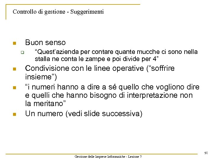 Controllo di gestione - Suggerimenti Buon senso n q n n n “Quest’azienda per