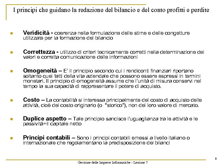 I principi che guidano la redazione del bilancio e del conto profitti e perdite