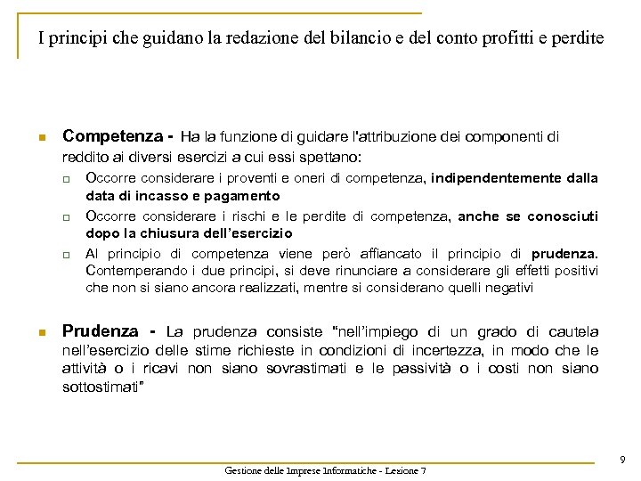 I principi che guidano la redazione del bilancio e del conto profitti e perdite