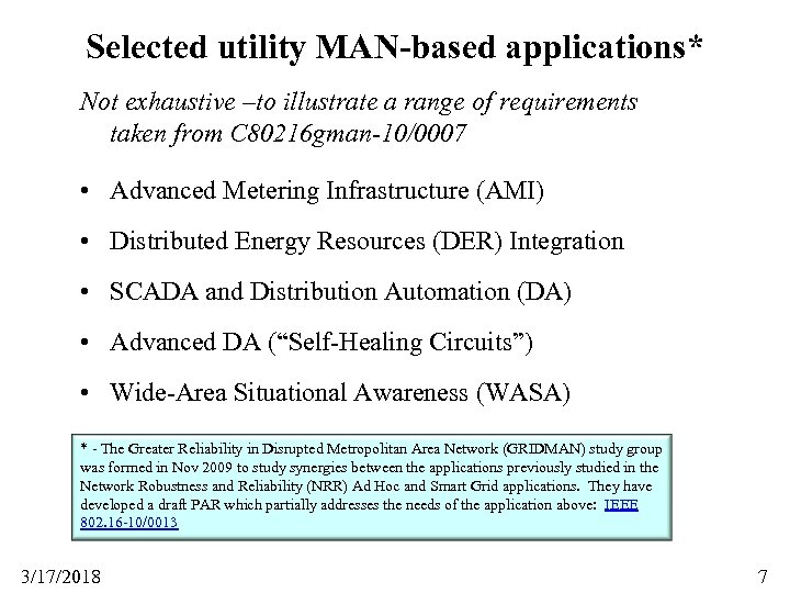 Selected utility MAN-based applications* Not exhaustive –to illustrate a range of requirements taken from