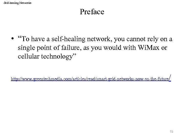 Self-healing Networks Preface • “To have a self-healing network, you cannot rely on a