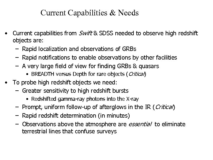 Current Capabilities & Needs • Current capabilities from Swift & SDSS needed to observe