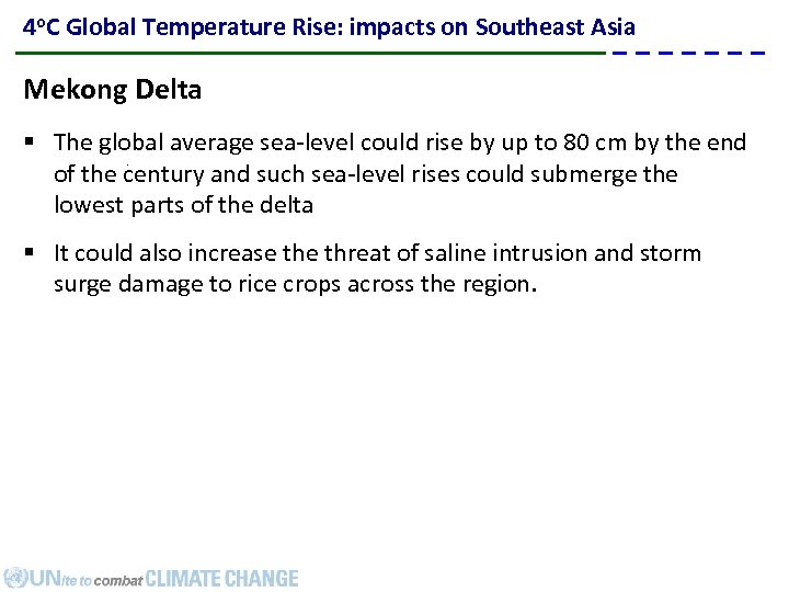 4 o. C Global Temperature Rise: impacts on Southeast Asia Mekong Delta § The