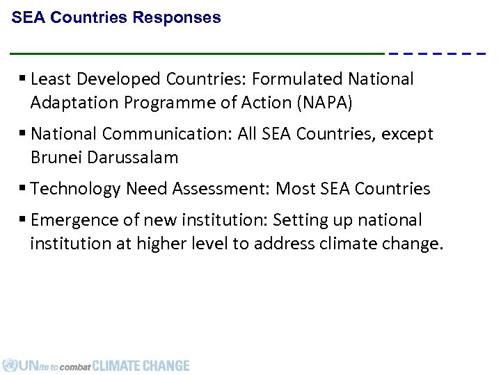 SEA Countries Responses § Least Developed Countries: Formulated National Adaptation Programme of Action (NAPA).