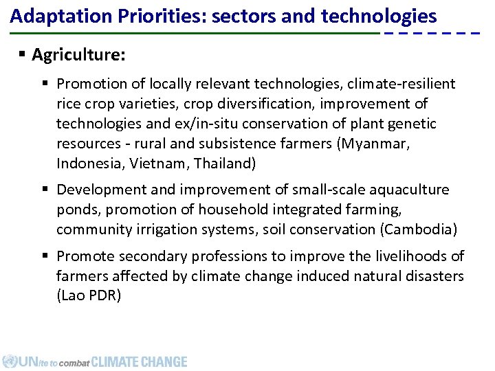 Adaptation Priorities: sectors and technologies § Agriculture: § Promotion of locally relevant technologies, climate-resilient