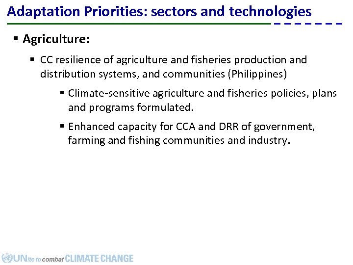 Adaptation Priorities: sectors and technologies § Agriculture: § CC resilience of agriculture and fisheries