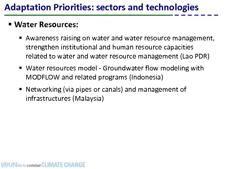 Adaptation Priorities: sectors and technologies § Water Resources: § Awareness raising on water and
