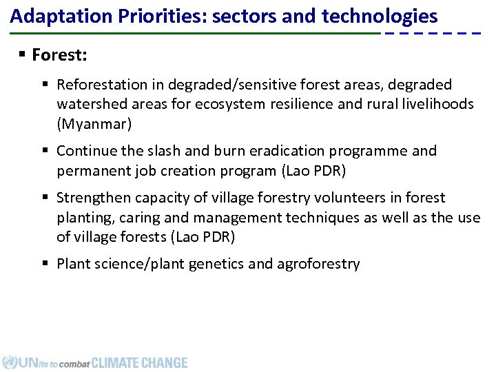 Adaptation Priorities: sectors and technologies § Forest: § Reforestation in degraded/sensitive forest areas, degraded