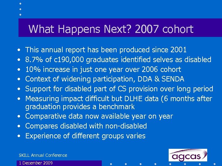 What Happens Next? 2007 cohort • • • This annual report has been produced