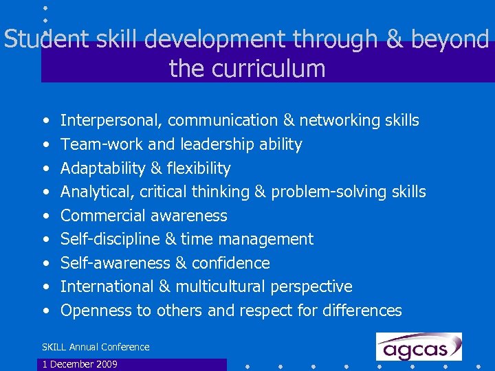 Student skill development through & beyond the curriculum • • • Interpersonal, communication &