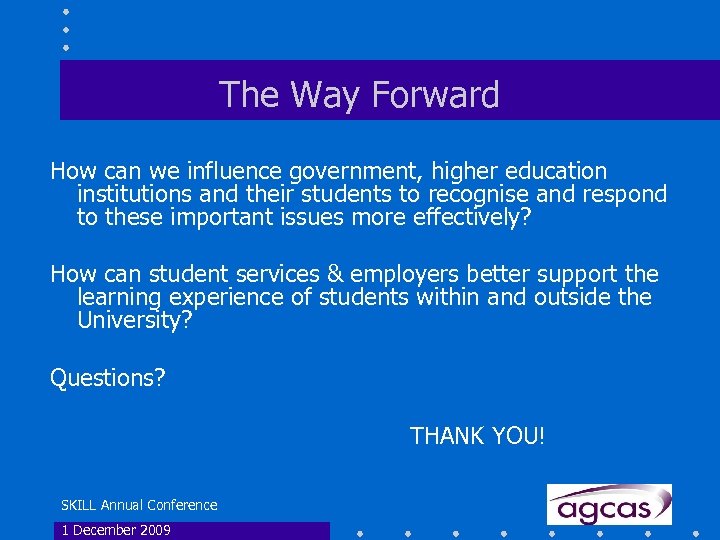 The Way Forward How can we influence government, higher education institutions and their students